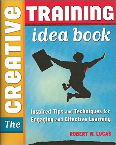 The Creative Training Idea Book Inspired Tips And